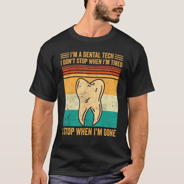 Camiseta Dental Lab Tech Technician Eu não paro quando esto (Frente)