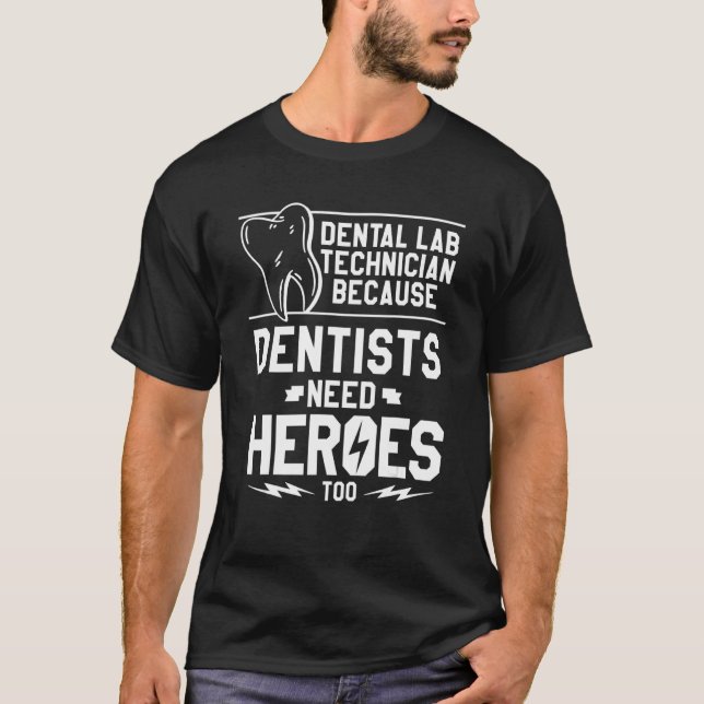Camiseta Dental Lab Technician Porque Dentistas Precisam De (Frente)