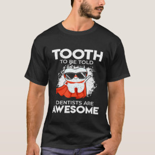 Camiseta Dente A Ser Dito Os Dentistas São Uma Higiene Dent
