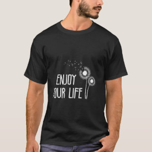 Camiseta Dente-de-leão APROVEITE A SUA VIDA Positividade Da