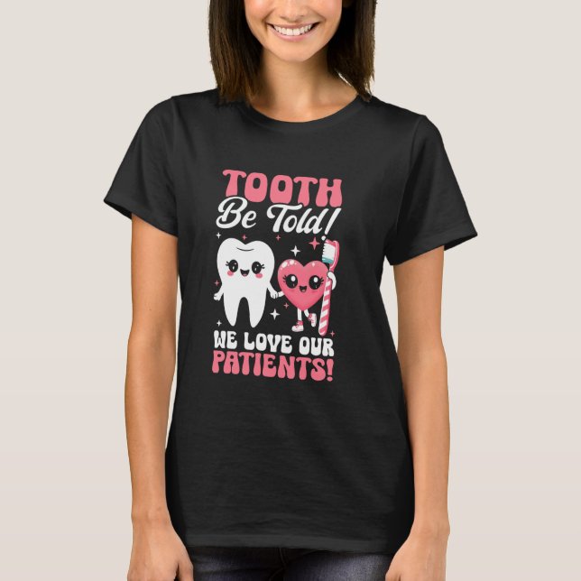Camiseta Dente, Diga Que Adoramos O Assistente Dental Do Pa (Frente)