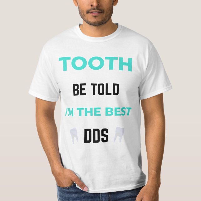 Camiseta Dente, diga-se que sou o melhor DDS 2 (Frente)