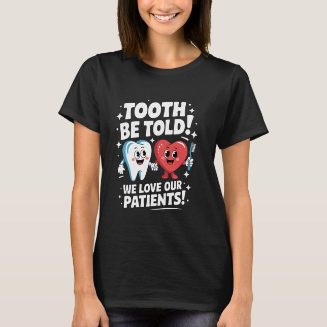 Camiseta Dente para contar que amamos nossos pacientes dive (Frente)