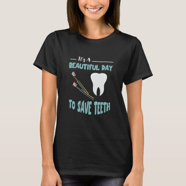 Camiseta Dentist Beautiful Day Dental Hygienist Dentistry T (Frente)