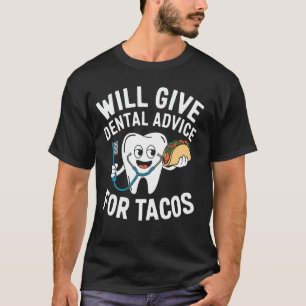 Camiseta Dentist Tacos Engraçado Conselho Dental para Tacos