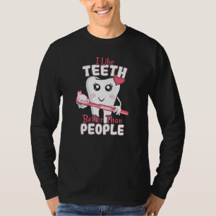 Camiseta Dentista Engraçado - Como dentes melhores que Pess