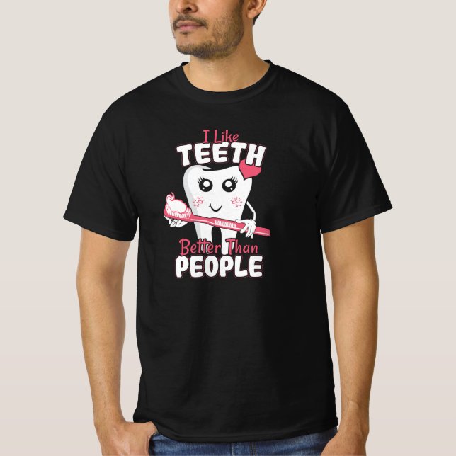 Camiseta Dentista Engraçado - Como dentes melhores que Pess (Frente)