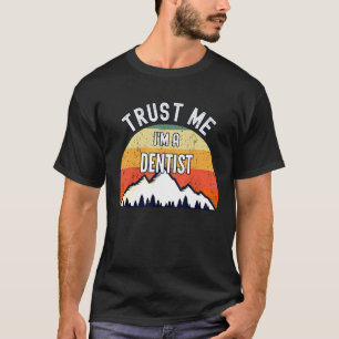 Camiseta Dentista Engraçado Dift Confie em mim como um Dent