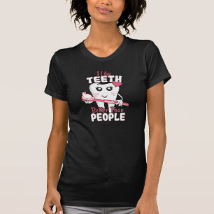 Camiseta Dentista Engraçado gosta de dentes melhor que Pes