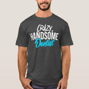 Camiseta Dentista Louco e Bonito