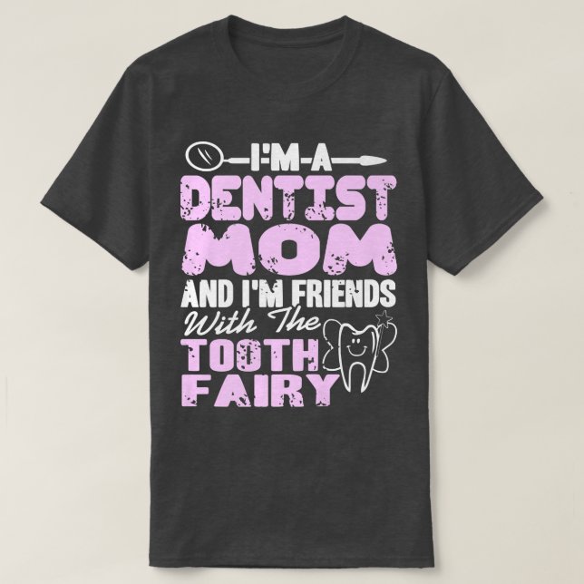 Camiseta Dentista Mãe E Im Amigos Com Pres De Fada Dos Dent (Frente do Design)