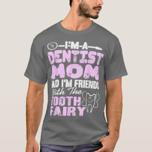 Camiseta Dentista Mãe E Im Amigos Com Pres De Fada Dos Dent