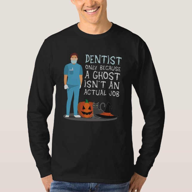 Camiseta Dentista porque o Fantasma não é um Dia do Trabalh (Frente)