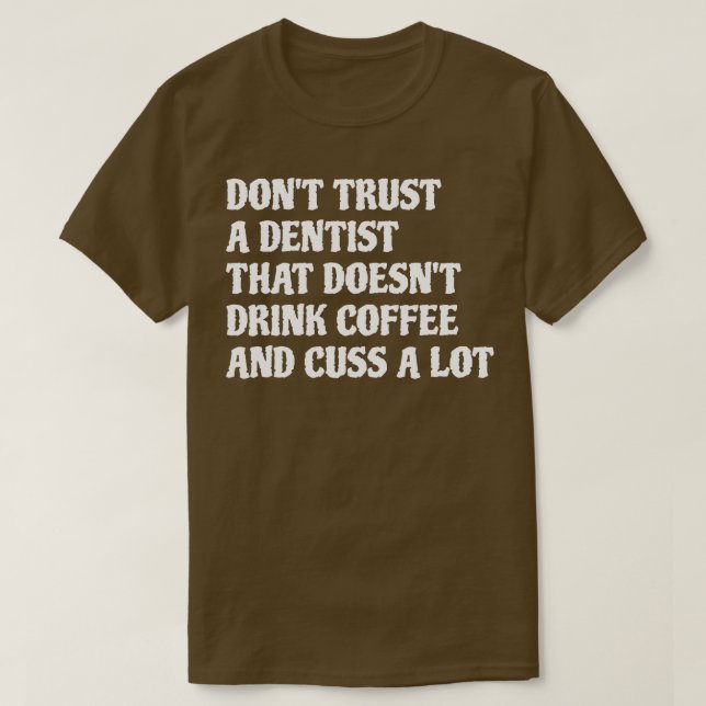 Camiseta Dentista Que Bebe Café Custa Muito 1 (Frente do Design)