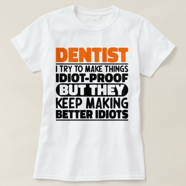 Camiseta Dentista Tento Fazer Coisas Engraçadas Dentista Di (Frente do Design)