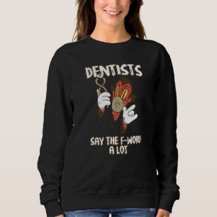Camiseta Dentistas Dizem Que A Palavra F Tem Muito Dentes D