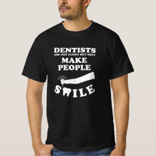 Camiseta Dentistas Fazem Pessoas Sorrirem Citação Dentist