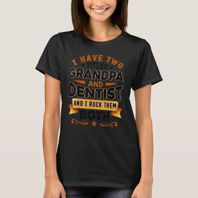 Camiseta Dentistry Dentist Dental Assistant Dental Grandpa  (Frente)