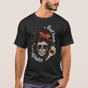 Camiseta Dentro de morto Mas Esqueleto Caffeinado Mensagem