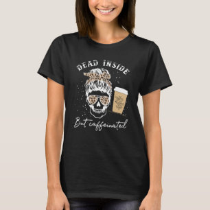 Camiseta Dentro do crânio Mas Esqueleto Cafeinado Mensagem