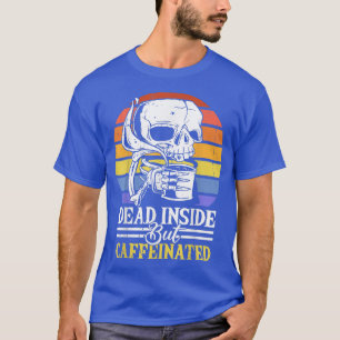 Camiseta Dentro morto Mas Esqueleto Cafeado De Café Para Mi