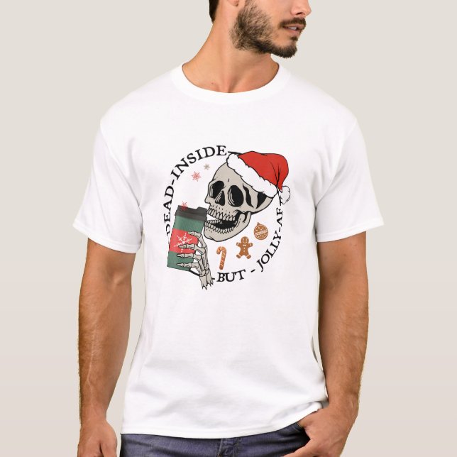 Camiseta Dentro morto Mas Jolly AF Funny Skeleton Bebendo C (Frente)