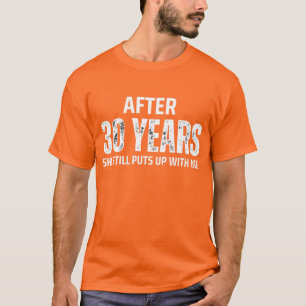 CAMISETA DEPOIS DE 30 ANOS, ELA AINDA ME COLOCA