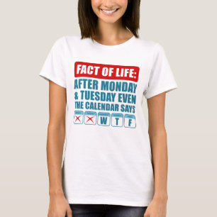 Camiseta Depois de Segunda e Terça Mesmo o Calendário Diz W