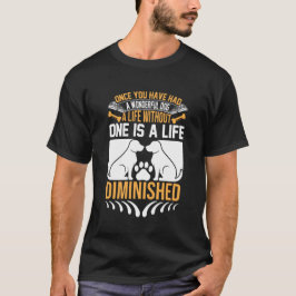 Camiseta Depois de Ter Tido um Cachorro Maravilhoso – Vida 