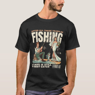 Camiseta Depois de todos esses anos de pesca