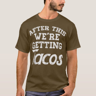 Camiseta Depois Disso Ficamos Com Tacos Engraçados, Gym Mei