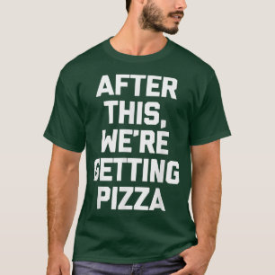 Camiseta Depois disto, estamos ganhando uma Comida engraçad