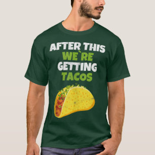 Camiseta Depois disto, vamos pegar Tacos Tee Engraçado Taco