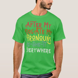 Camiseta Depois Do Meu Cachorro Comeu As Minhas Pronuncias