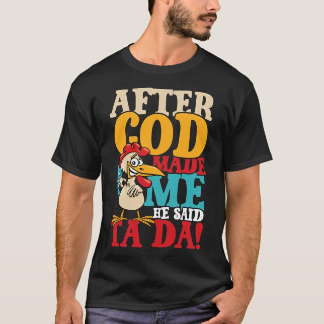 Camiseta Depois Que Deus Me Fez Dizer Que Era Da Chicken (Frente)