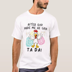 Camiseta Depois Que Deus Me Fez Ele Disse Que Era Engraçado