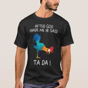 Camiseta Depois Que Deus Me Fez Ele Disse Ta Da