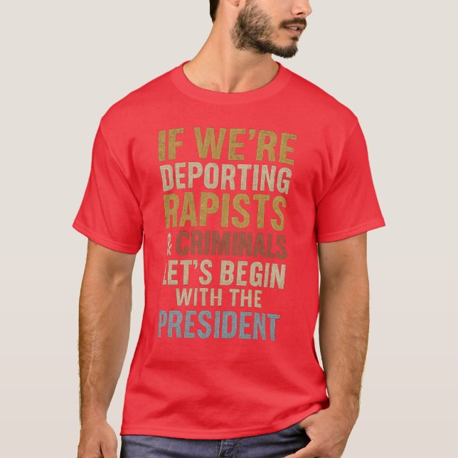 Camiseta Deportar Rapistas e Criminosos Começando no Topo (Frente)