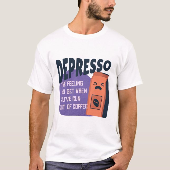 Camiseta Depresso Sentindo de Ficar Sem Café (Frente)
