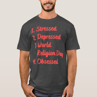 Camiseta Deprimido Dia Mundial da Religião Obcecado