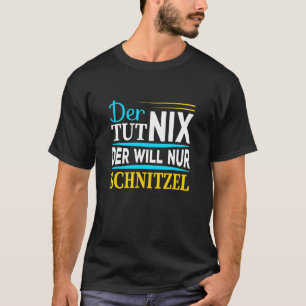 Camiseta Der Tut Nix Der Irá Nur Schnitzel Eu Dizendo Homen