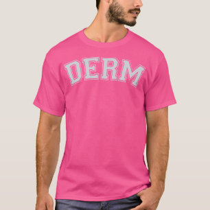 Camiseta Derm Dor Cutânea Médico Dermatologista Enfermeiro 