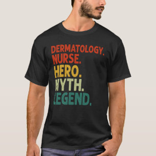 Camiseta Dermatologia Enfermeira Hero Mito Legenda Vintage