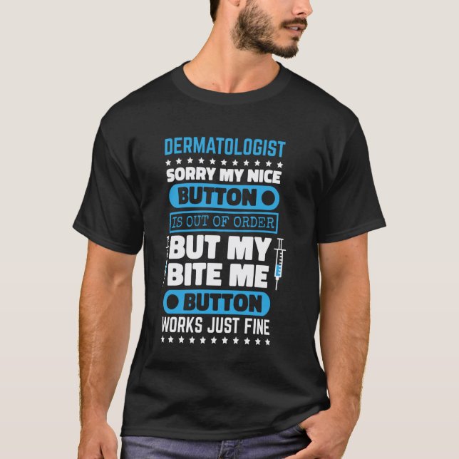 Camiseta Dermatologista Bite Me Button Funciona Dermatologi (Frente)