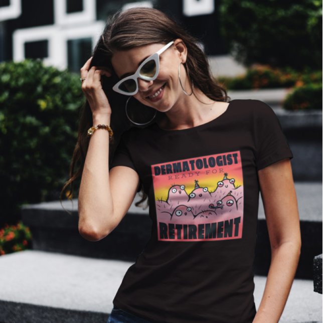 Camiseta Dermatologista Pronto Para Aposentação (Criador carregado)