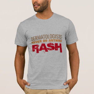 Camiseta dermatologistas nunca fazem nada que o médico faça