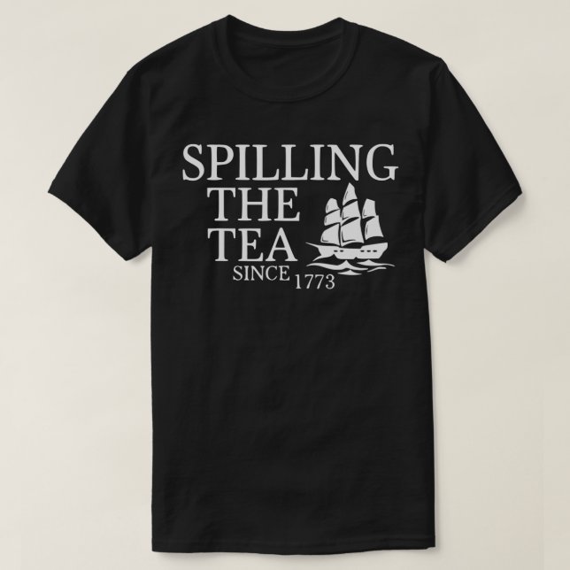 Camiseta Derramamento Do Chá Desde 1773 T Engraçado Gift (Frente do Design)
