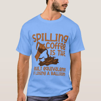 Camiseta Derramar Café É Como Perder Amigos De Um Balão