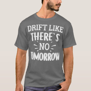Camiseta Derrape Como Se Não Houvesse amanhã