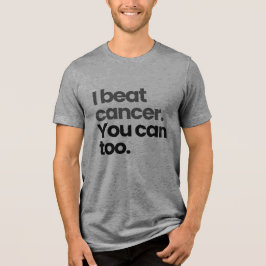 Camiseta Derrotei o Câncer. Você Também Pode. | Presente de